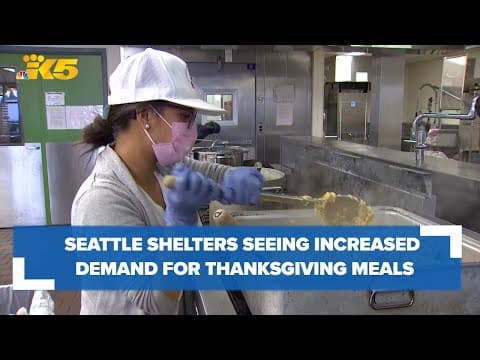 Seattle shelters seeing increased demand for Thanksgiving meals