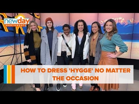 How to dress 'Hygge' no matter what - New Day NW