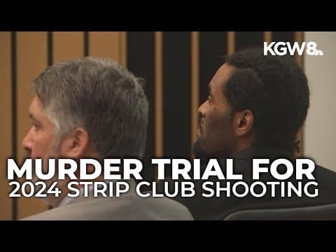 Murder trial begins in 2024 Portland strip club shooting