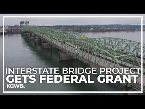 Millions in federal funding headed for Washington's Interstate Bridge