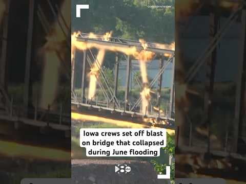 Iowa crews set off blast on bridge that collapsed during June flooding