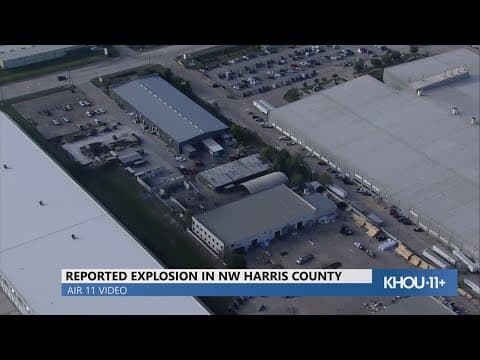 Explosion reported in northwest Harris County, aerials show scene