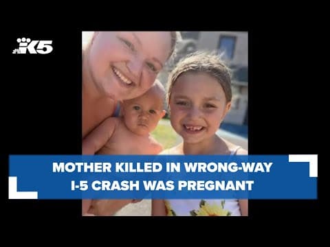 Mother killed in wrong-way I-5 crash was pregnant