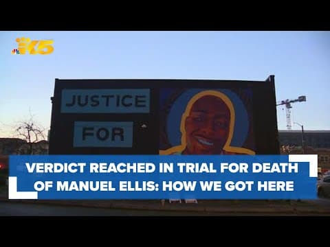 Verdict reached in trial for the death of Manuel Ellis: How we got here