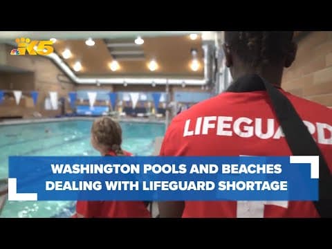 Washington pools, beaches deal with another lifeguard shortage this summer