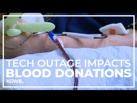 Blood donations impacted in global CrowdStrike tech outage