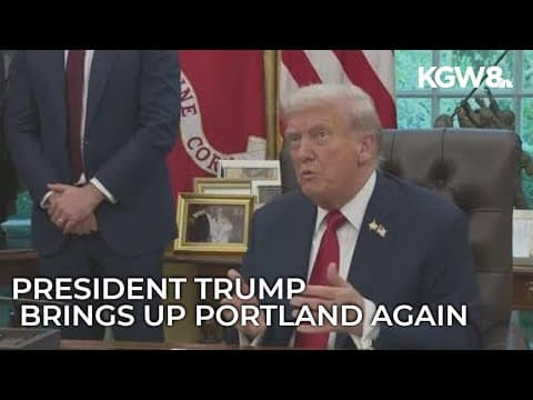 Trump brings up Portland again, claiming that protesters are 'trying to burn down buildings'