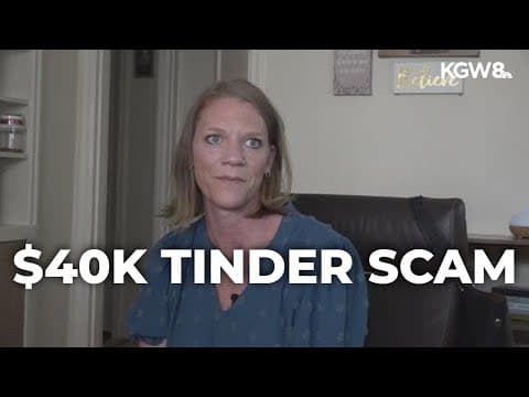 Tinder swindler scams Portland woman out of $40K