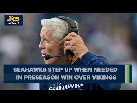 Seahawks step up when needed in preseason win over Vikings