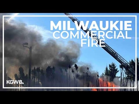 Commercial fire in Milwaukie prompts road closures