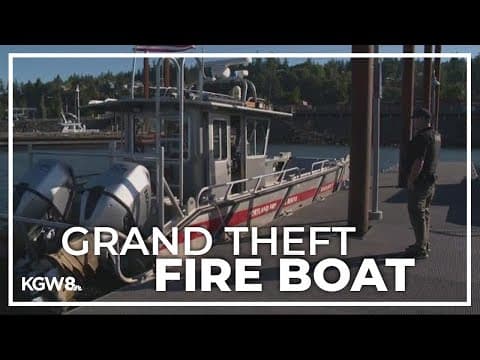 Portland Fire boat stolen, taken on Columbia River and ditched in Kalama
