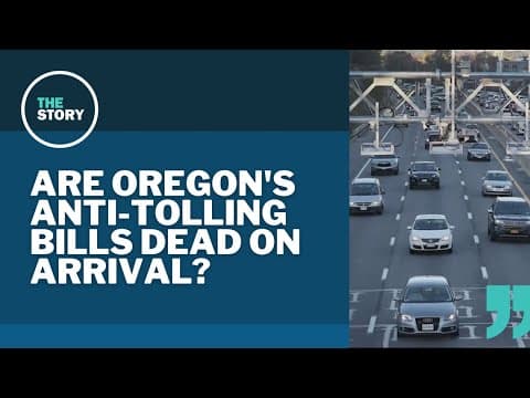 Are bills intended to stop tolling dead in the Oregon Legislature?