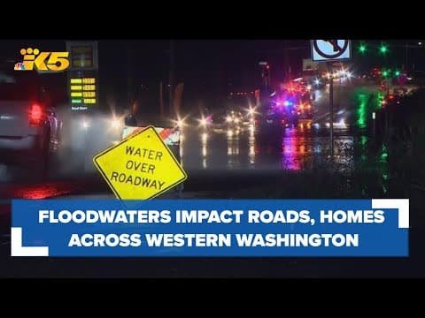 Floodwaters impacting roads, homes and businesses across western Washington