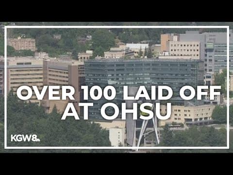 Over a hundred losing jobs at OHSU in first wave of layoffs