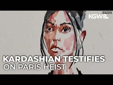Kim Kardashian testifies about being held at gunpoint in Paris hotel room