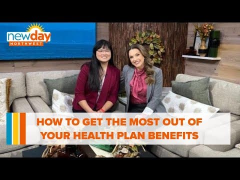 How to get the most out of your health plan benefits - New Day NW