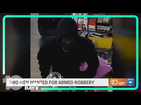 Two men wanted for armed robbery of a smoke shop in Bradenton