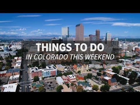Things to do in Denver and Colorado this weekend