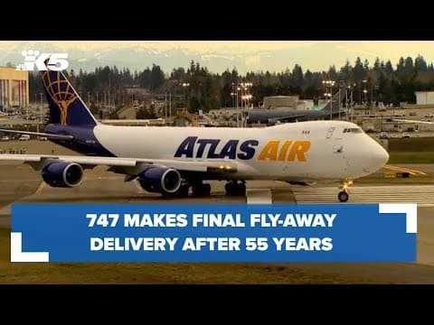 747 makes final fly-away delivery after 55 years