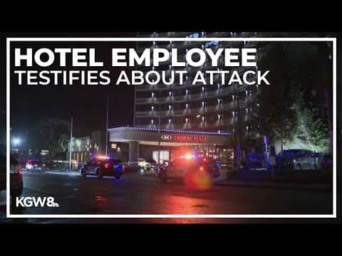 Hotel employee attacked by woman recalls horrifying moment in testimony
