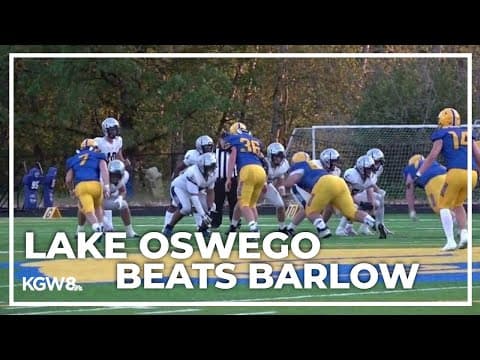 Lake Oswego rallies against Barlow | Friday Night Football