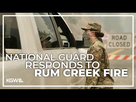 National Guard troops aid with efforts on the Rum Creek Fire in southern Oregon