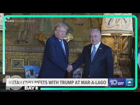 Netanyahu meets with Trump at Mar-a-Lago