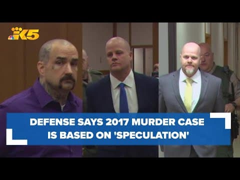 Defense says murder case of Seabeck family in 2017 is based 'purely on speculation'
