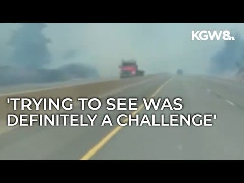 Driver recounts driving through wildfire smoke on I-84 near The Dalles