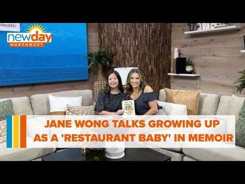 Jane Wong talks growing up as a 'restaurant baby' in new memoir - New Day NW