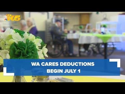 WA Cares paycheck deductions begin July 1. Here's what you should know
