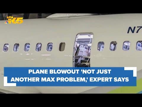 Aviation expert says Boeing plane blowout is 'not just another Max problem'