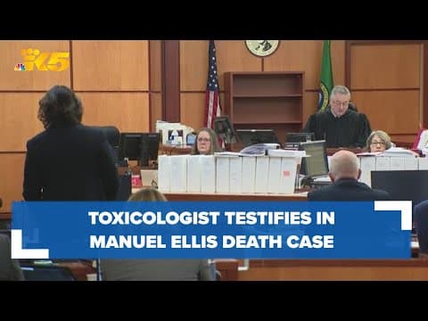 Toxicologist testifies in Manuel Ellis death case