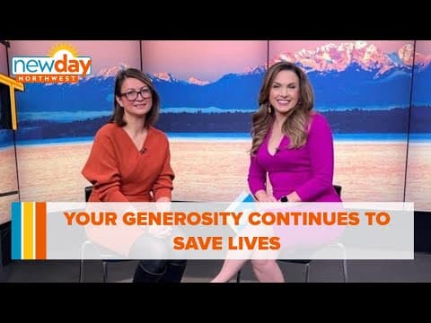 Your generosity continues to save lives - New Day NW