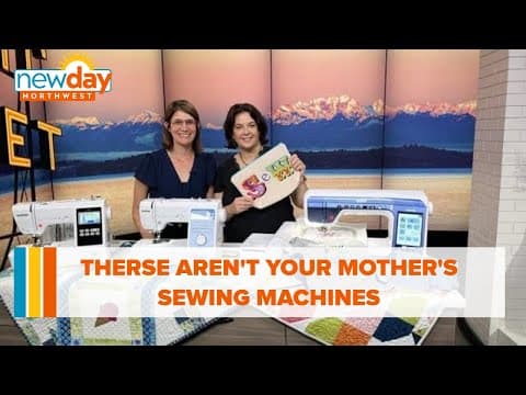 These aren't your mother's sewing machines - New Day NW
