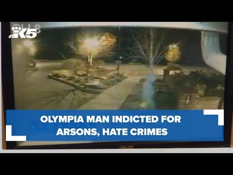 Olympia man indicted for arsons, hate crimes