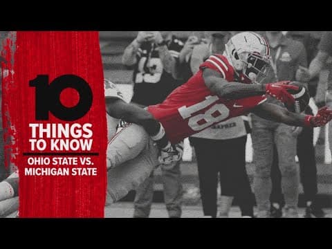 10 Things To Know: Ohio State vs. Michigan State