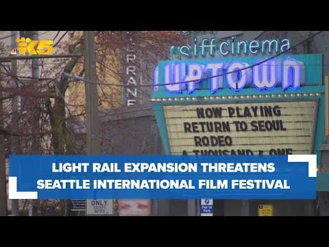 Light rail plans could upset Seattle International Film Festival