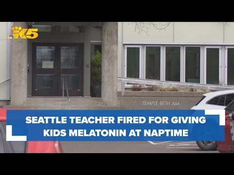 Seattle teacher gave melatonin to children at early education center, state investigation finds