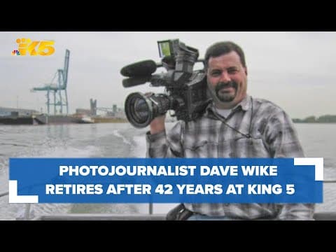 Photojournalist Dave Wike to retire after 42 years at KING 5