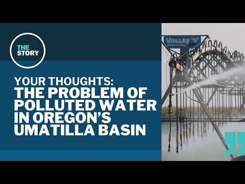 Eastern Oregon water pollution: Your questions answered