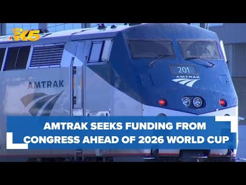 Amtrak seeks funding from Congress ahead of 2026 FIFA World Cup