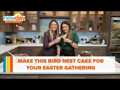 Make this Bird Nest Cake for your Easter gathering - New Day NW
