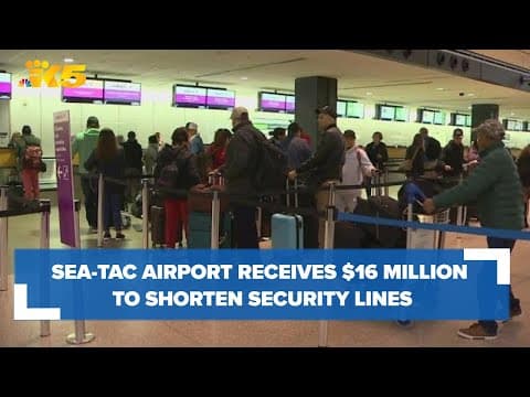 Sea-Tac Airport receives $16 million to shorten security lines