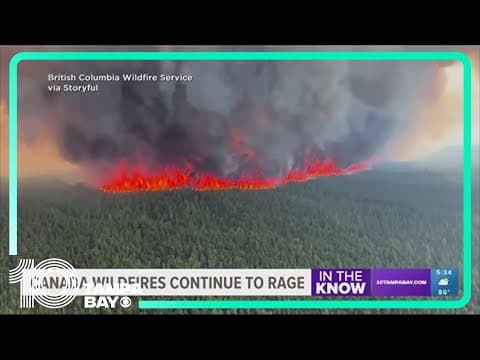 Wildfires in Canada continue to rage