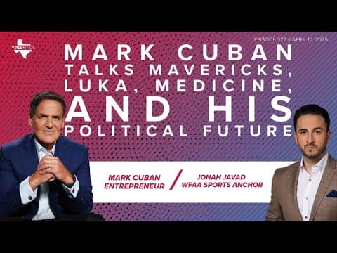 Mark Cuban talks Mavericks, medicine and his political future | Y'all-itics: April 10, 2025