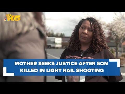 'It's a nightmare': Mother seeks justice after light rail train shooting claims her son's life