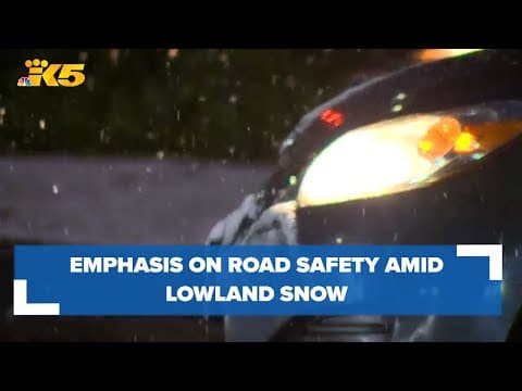 Road safety top of mind as western Washington sees some lowland snow accumulations