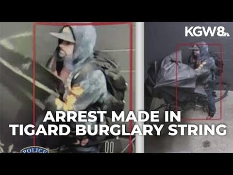 Man arrested after string of alleged burglaries in Tigard