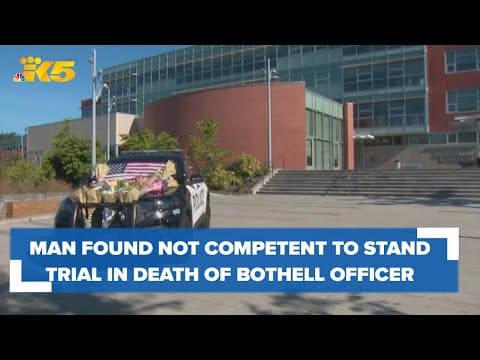 Man found not competent to stand trial in death of Bothell police officer